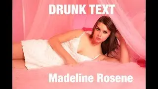 Madeline Rosene - Drunk Text