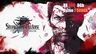 STRANGER OF PARADISE FINAL FANTASY ORIGIN  - RX580 | Ryzen 7 5800X - All Settings