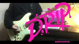 BABYMONSTER - 'DRIP'  / Guitar Cover