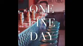 One Fine Day (Featured on Riverdale )