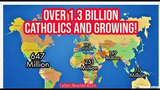 Catholic Church Statistics - WOW 1.3 BILLION Catholics Worldwide and Growing!