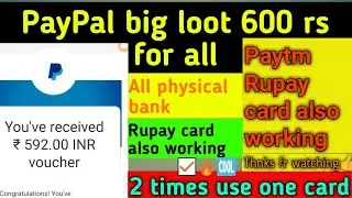 PayPal biggest loot of the year | 600 rs flat cashback for all | All rupay card paytm bhi working🔥