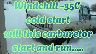 -35&deg;C...-31&deg;F..... Заведется ли этот старый грузовик и будет ли он работать? Знания о карбюраторах.