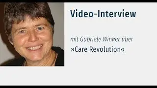 &raquo;Care Revolution&laquo; - Gabriele Winker &uuml;ber Schritte in eine solidarische Gesellschaft
