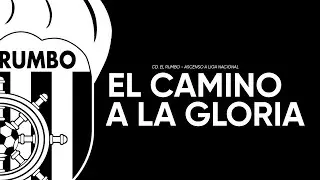 El Camino a la Gloria: El Ascenso Histórico del CD El Rumbo a Liga Nacional | DOCUMENTAL 2025