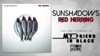 SUNSHADOWS - My Friend In Black