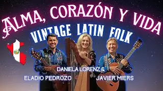 Alma, corazón y vida 🇵🇪 Daniela Lorenz, Javier Miers & Eladio Pedrozo 🎶 Vals peruano 🌟