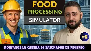 🔞 ¡MONTAMOS LA CADENA DE SAZONADOR DE PIMIENTO! | 💩 @makiggez | ⭐ #Food Processing Simulator | #6