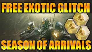 DESTINY 2 | FREE EXOTIC GLITCH! HOW TO GET FREE SEASON OF ARRIVALS EXOTICS & LEGENDARY LOOT!