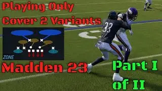 Cover 2 only vs opponent - Madden 23 - Part I
