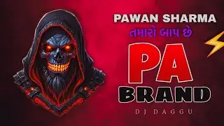 PA BRAND 👺 PAWAN SHARMA 👑 તમારો બાપ છે 💥 PAWAN SHARMA COMPETITION DEMO 