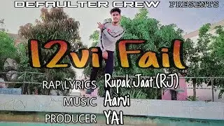 Latest hindi Rap Song || 12vi Fail || Rupak Jaat RJ ft. Aarvi
