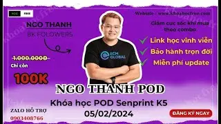 Kh&oacute;a học POD Ngo Thanh K5 SenPrints Buổi 1