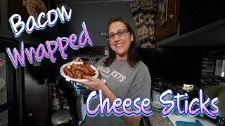 AIR FRYER BACON WRAPPED CHEESE STICKS | Cooking In A Truck