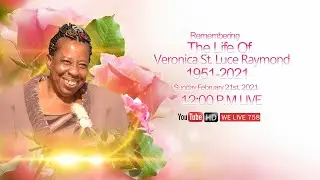 Remembering Veronica St.Luce  Raymond