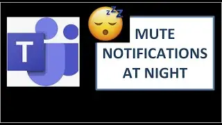 Microsoft Teams - Mute Chat Notifications at Night