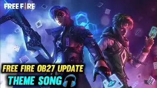 GARENA FREE FIRE : NEW 0B27 UPDATE (THEME SONG) | SERVER WILL BE READY SOON | #FREEFIRE