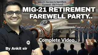 Retirement Farewell Party of MiG-21 Fighter Aircraft  ||  complete video by Ankit sir ||