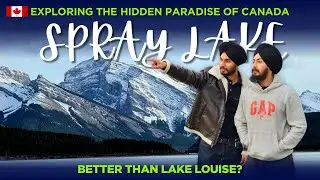 Exploring - Spray Lake | Hidden Paradise of Canada | Punjabi Vlog Alberta