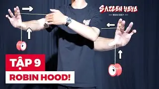 Lớp Học Yoyo | Tập 9 - Robin Hood | Saigon Yoyo Workshop