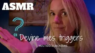 ASMR FR ❓Devine mes triggers (multidéclencheurs)