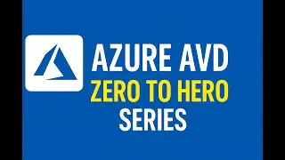 Azure AVD Zero to Hero-Create a new Azure AVD Environment with FSLogix Profile Mgmt. Solution-Day1