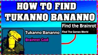 How To Find TUKANNO BANANNO in FIND THE BRAINROT ROBLOX [UPDATE] [walkthrough]