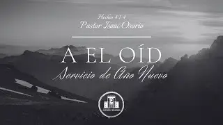 Wednesday 25-1231 | A El O&iacute;d | Servicio de A&ntilde;o Nuevo | Pastor Isaac Osorio