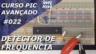 DETECTOR DE FREQU&Ecirc;NCIA | Curso de PIC Avan&ccedil;ado #022