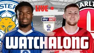 MANAGERLESS FOXES TAKE ON THE ADDICKS! | LIVE WATCHALONG! LEICESTER VS CHARLTON