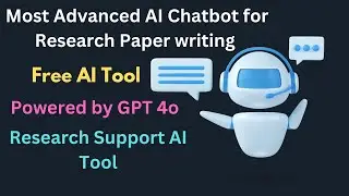 Most Advanced AI Chatbot for Research Paper writing | Free AI Tool | Chatgpt 4o | Research Support