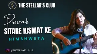 SITARE KISMAT KE | BY HIMSHWETA| THE STELLAR'S CLUB