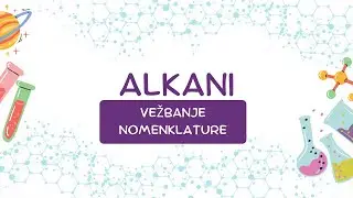 Vezbanje nomenklature alkana