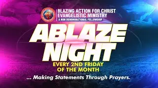 ABLAZE NIGHT| JANUARY 2026 EDITION | Blazing Action for Christ Evangelistic Ministry