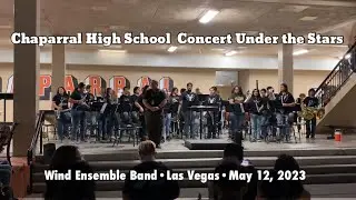 Chaparral High School Concert Under the Stars| Wind Ensemble Band| May 2023