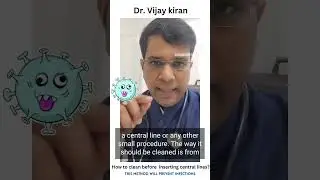 How to prevent infections when inserting central lines? Dr. Vijay kiran.