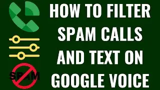 How to Filter Spam Calls and Text on Google Voice