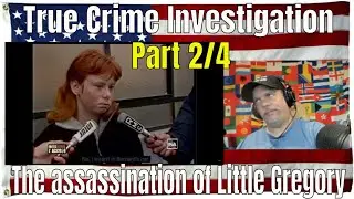True Crime Investigation - The assassination of Little Gregory Part 2/4 - REACTION