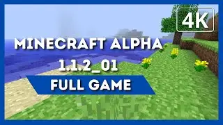 MINECRAFT ALPHA 1.1.2_01 | Full Game Walkthrough | 4K 60FPS | No Commentary