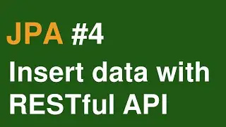 #4 Insert data with RESTful API - Spring Data JPA