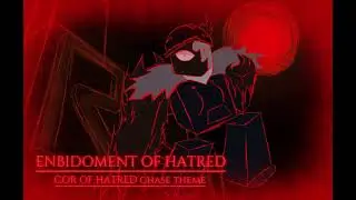 Embidoment of Hatred | Cor of Hatred Chase theme | FRACTURED