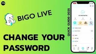 How to Update Password on Bigo Live Account (2025 Guide)?