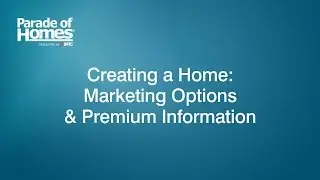 Creating a New Home: Marketing and Premium Options &ndash; Parade of Homes Online Entry Tutorials