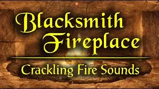 Blacksmith Fireplace [ Relaxing Ambience & Crackling Fire Sounds for Sleep, Study & Focus ] Oblivion