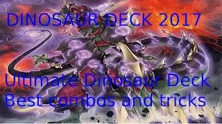 Yu-Gi-Oh Pro| Ultimate Dinosaur Deck 2017| Best Combos and Tricks!!!