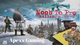 NOOB TO PRO CHALLENGE DAY-2 || BGMI || @Apexxgaming-op