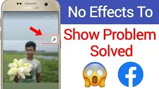 No Effects To Show Problem in Facebook | How To Fix No Effects To Show Problem Bangla