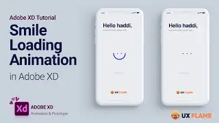 [Урок по Adobe XD] ЗАГРУЗКА АНИМАЦИИ УЛЫБКИ в Adobe XD &mdash; UX FLAME
