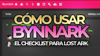 Checklist para Lost Ark - C&oacute;mo utilizar BynnArk