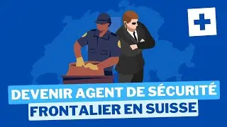 Devenir Agent de S&eacute;curit&eacute; frontalier en Suisse